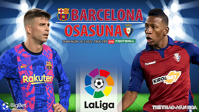 Soi Kèo Nhà Cái Barcelona Vs Osasuna. Nhận định, Dự đoán Bóng đá La Liga (3h00, 14/3) 622d615a88ffc.jpeg