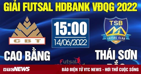Xem Trực Tiếp Futsal Hdbank VĐqg 2022: Cao Bằng – Thái Sơn Bắc 62a9a83342654.jpeg
