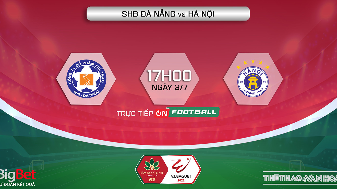 Soi kèo nhà cái SHB Đà Nẵng vs Hà Nội. Nhận định, dự đoán bóng đá V-League 2022 (17h00, 3/7)_62bfb7d531e67.jpeg
