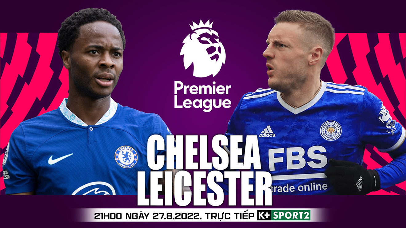 Soi Kèo Nhà Cái Chelsea Vs Leicester. Nhận định, Dự đoán Bóng đá Ngoại Hạng Anh (21h00, 27/8) 63098befed96a.jpeg