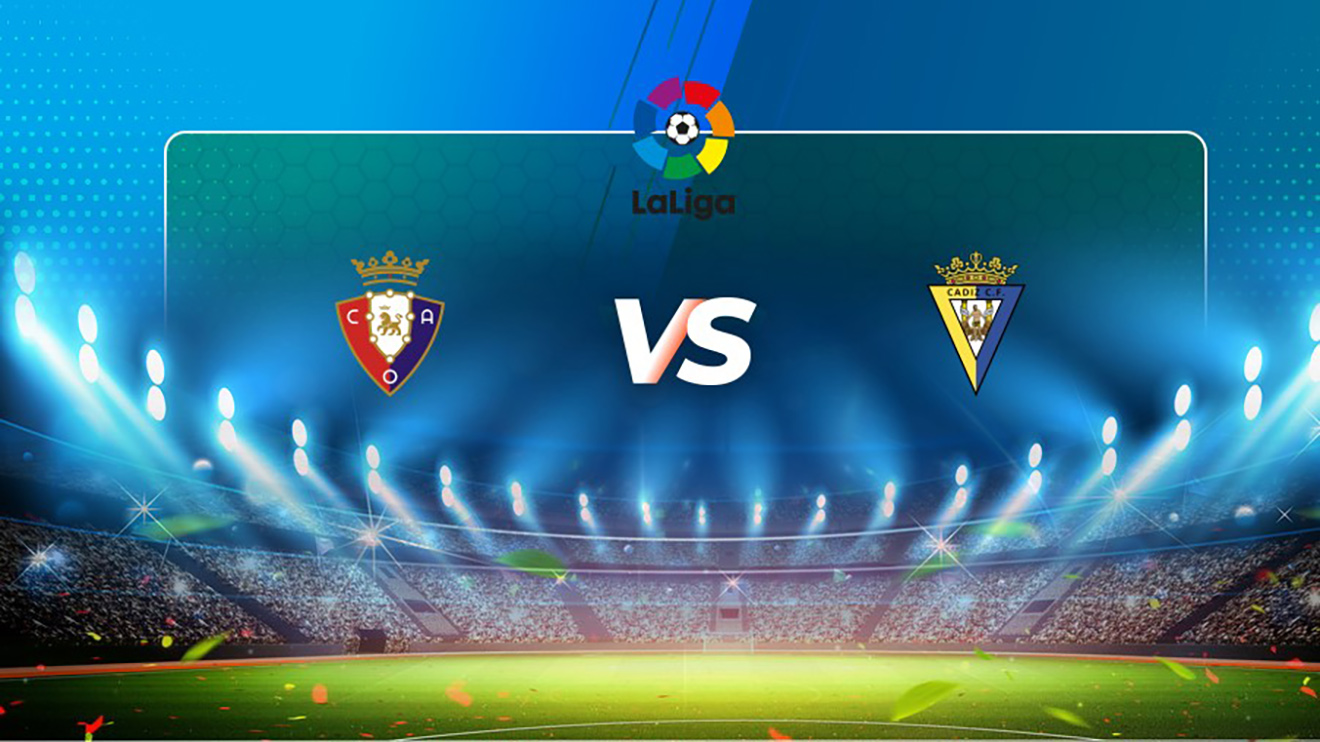 Soi Kèo Nhà Cái Osasuna Vs Cadiz. Nhận định, Dự đoán Bóng đá La Liga (22h30, 20/8) 63005179df59a.jpeg