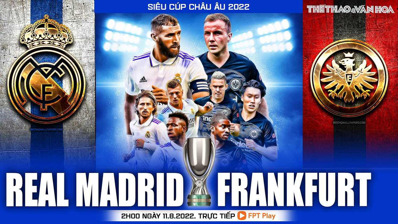 Soi Kèo Nhà Cái Real Madrid Vs Frankfurt. Nhận định, Dự đoán Bóng đá Siêu Cúp Châu Âu 2022 (02h00, 11/8) 62f3227e8135d.jpeg