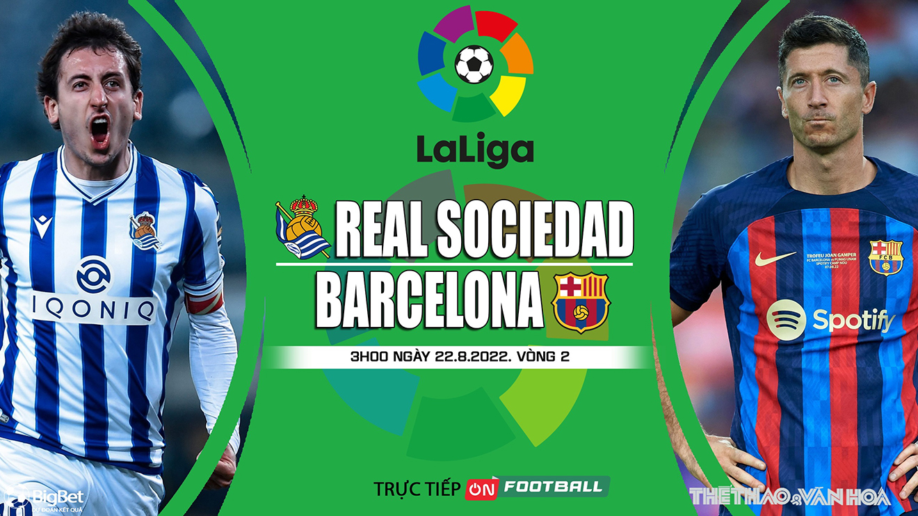 Soi Kèo Nhà Cái Real Sociedad Vs Barcelona. Nhận định, Dự đoán Bóng đá La Liga (01h45, 22/8) 63005165bcabc.jpeg